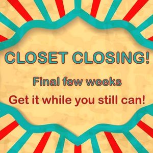 Closet closing! Don't miss out!